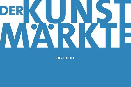 ABC der Kunstmaerkte von Dirk Boll