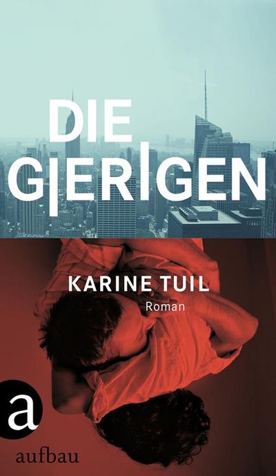 Die Gierigen von Karine Tuil