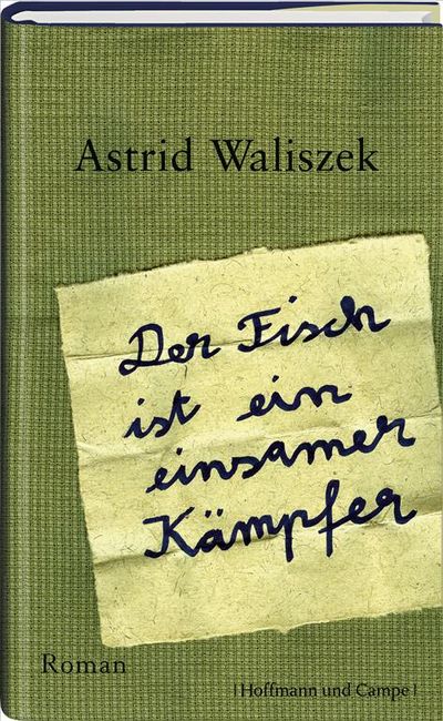 "Der Fisch ist ein einsamer Kämpfer" - Astrid Waliszek Romandebüt berührt
