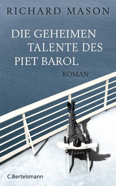 "Die geheimen Talente des Piet Barol" - Richard Mason entführt in die Welt des letzten Jahrhunderts