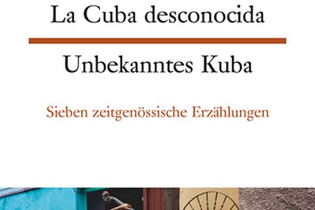 Literatur aus Kuba: Zeitgenoessische Erzaehlungen