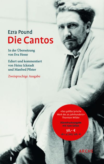 "Die Cantos" - Ezra Pounds Weltdichtung des 20. Jahrhunderts erscheint erstmals als vollständige, zweisprachige Ausgabe