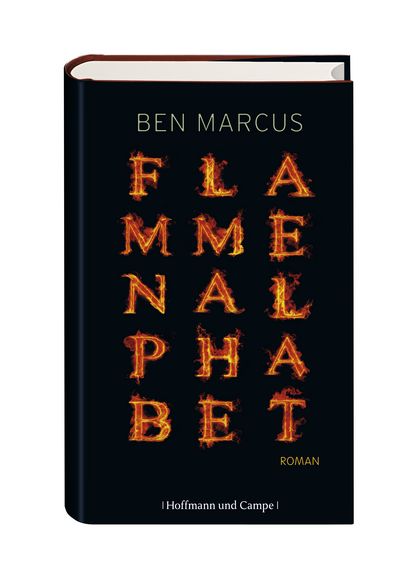 Ben Marcus "Flammenalphabet" überlässt uns unserem Unbehagen
