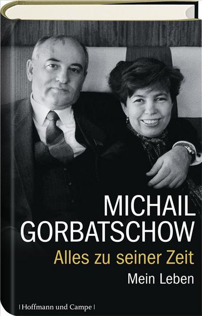 Michail Sergejewitsch Gorbatschows Autobiographie "Alles zu seiner Zeit: Mein Leben"
