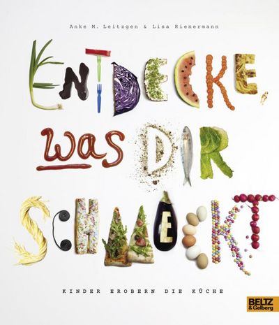 "Entdecke was dir schmeckt!" - Anke M. Leitzgen und Lisa Rienermann animieren zu Selbstbewusstsein bei den ersten Kochversuchen