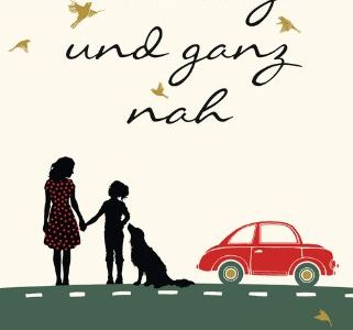 Weit weg und ganz nah von Bestsellerautorin Jojo Moyes