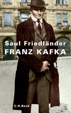 Franz Kafka - Saul Friedländer nimmt den Ausnahmeschriftsteller unter die Lupe