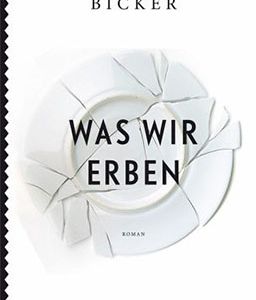 Buch: Björn Bicker Familiengeschichte "Was wir erben" beweist, das es vor der Vergangenheit kein Entkommen gibt