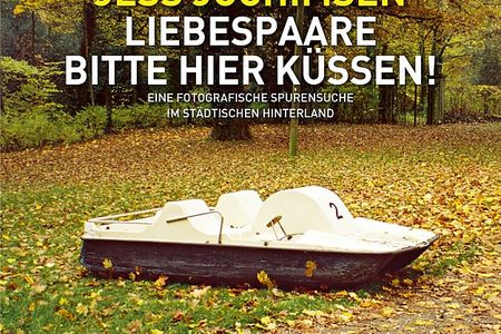 Liebespaare, bitte hier kuessen - Jess Jochimsen portraitiert das staedtische Hinterland