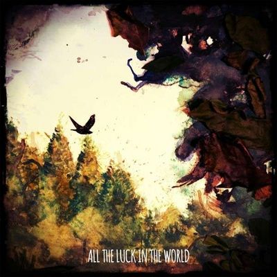 All The Luck In The World veroeffentlichen ihr Debuetalbum All The Luck In The World