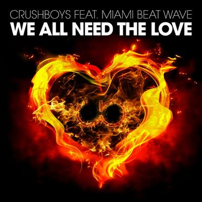 Single We All Need The Love von Crushboys erscheint am 10. Juni 2013