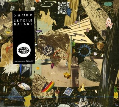 Patten veroeffentlicht neues Album Patten Estoile Naiant
