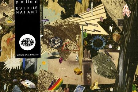 Patten veroeffentlicht neues Album Patten Estoile Naiant