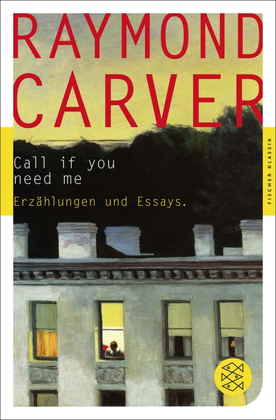 "Call if you need me" - Erzählungen und Essays über das Schreiben von Raymond Carveras