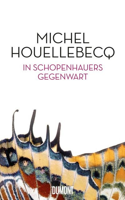 Literarischer Gaumenschmaus - Michel Houellebecq - in Schopenhauers Gegewart