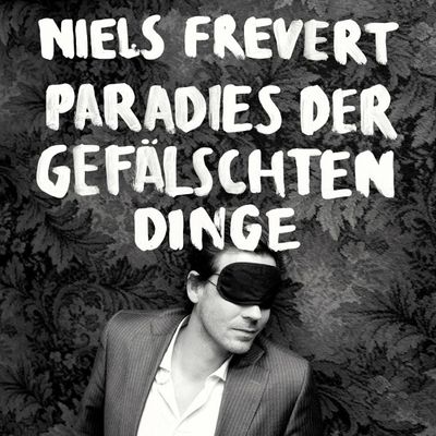 Niels Frevert veroeffentlicht Album Paradies Der Gefaelschten Dinge