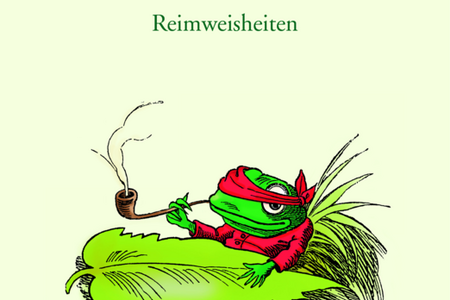 "Und überhaupt und sowieso" - Wilhelm Buschs beliebte Reimweisheiten jetzt im Hardcover