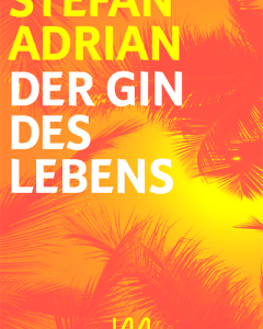 Der Gin des Lebens. Drinklyrik