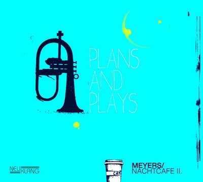 Meyers Nachtcafe veroeffentlicht neues Album Plans and Plays