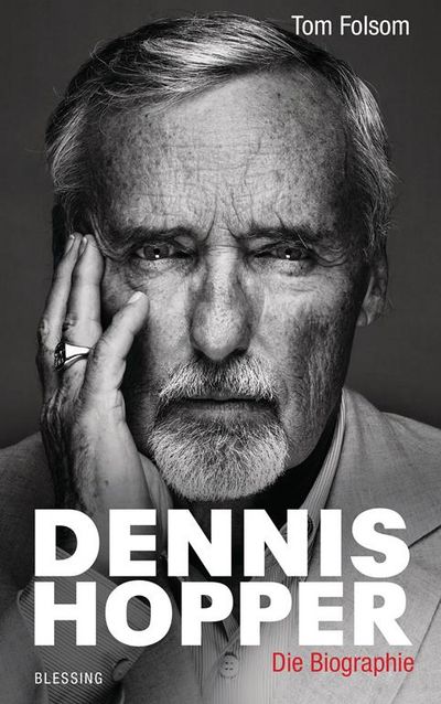Tom Folsom legt die Biographie von Hollywoodlegende Dennis Hopper vor