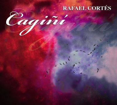 Rafael Cortes veroeffentlicht neues Album Cagini