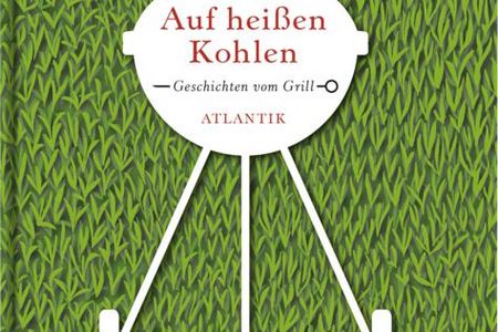 das erste literarische Grillbuch der Welt