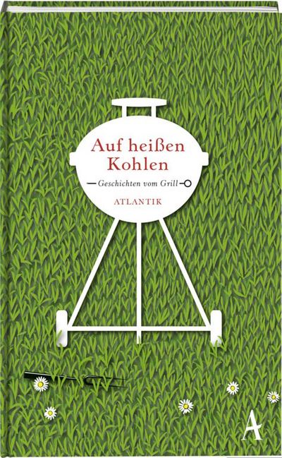 das erste literarische Grillbuch der Welt