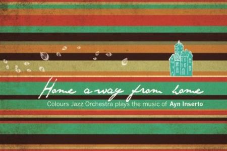 Home Away From Home des Colours Jazz Orchestra