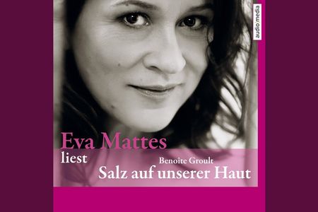 Grandiose Neuauflage des Weltbestsellers Salz auf unserer Haut von  Benoîte Groult