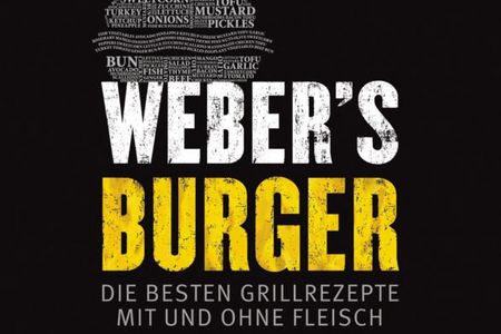 "Weber’s Burger" - Der Grillprofi Jamie Purviance locken mit defitigen wie mit vegetarischen Burgerkreationen