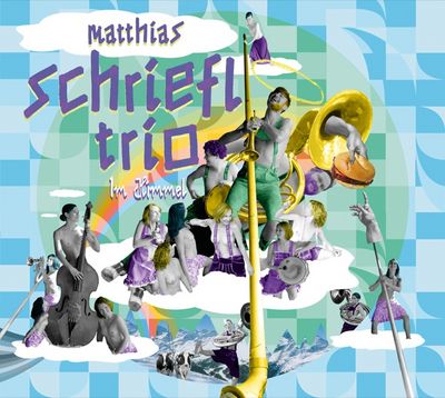 Matthias Schriefl Trio veroeffentlicht sein Album Im Himmel