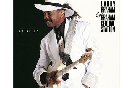 Musik Jazz: Larry Graham - Erfinder der Slap-Basstechnik präsentiert mit "Raise Up" ein Funk-Feuerwerk erster Güte