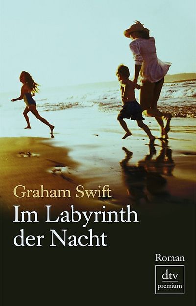 "Im Labyrinth der Nacht" - Graham Swift über die Bürde einer verlogenen Mutter