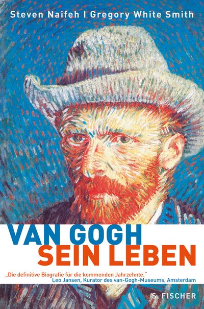 Das Leben von van Gogh - Die Biographie von  Steven Naifeh und Gregory White Smith