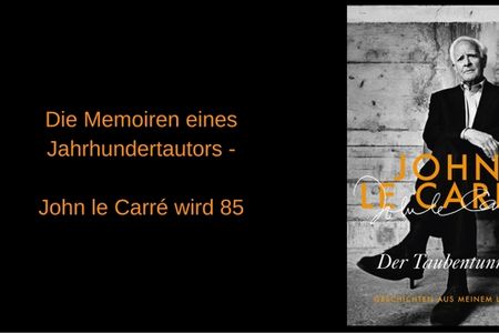 Der Taubentunnel - Memoirien von Literaturstar John Le Carré