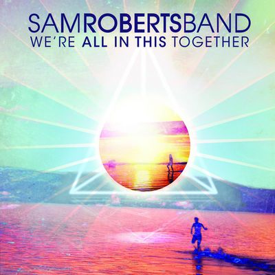 We are all in this together heisst die neue CD der Sam Roberts Band