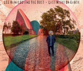 Last Night On Earth ist das neue Album von Lee Ranaldo and The Dust