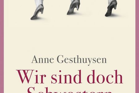 "Wir sind doch Schwestern" - Anne Gesthuysen über die wahrscheinlich fabelhaftesten Großtanten der Welt