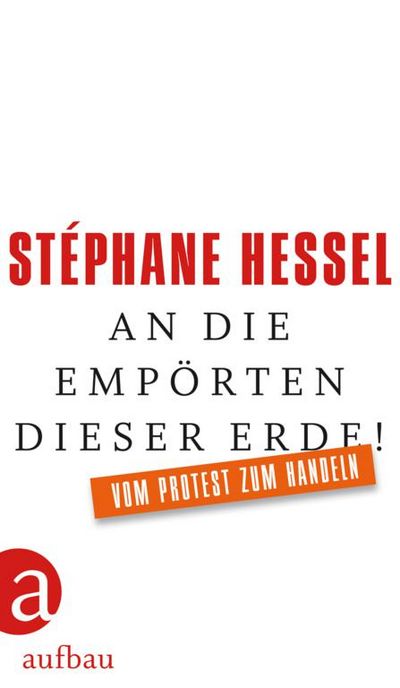 "An die Empörten dieser Erde" - Stéphane Hessel zeigt mit 94 Jahren noch immer Bewusstsein für seine Umwelt