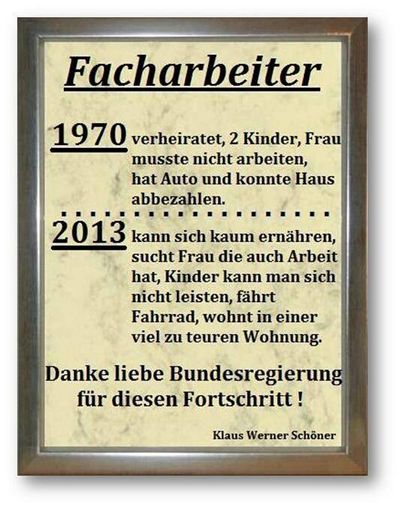 Das waren die zeiten als Politiker, Gewerkschaften und Medien noch das Volk vertreten haben. Der Unterschied von 1970 zu 2013
