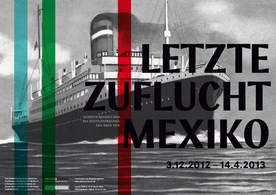 Ausstellung  in Berlin:  Letzte Zuflucht Mexiko. Gilberto Bosques und das deutschsprachige Exil nach 1939  bis zum 14.04.2013