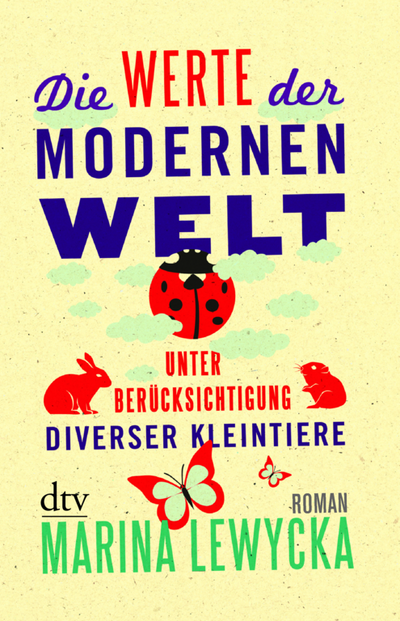 "Die Werte der modernen Welt unter Berücksichtigung diverser Kleintiere " - Marina Lewycka über eine Hippiefamilie, die sich in die "neue" Welt wagt