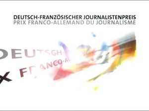 Deutsch-franzoesischer Journalistenpreis. Ausschreibung für den Wettbewerb 2019 Deutsch-franzoesischer Journalistenpreis. Ausschreibung für den Wettbewerb 2019