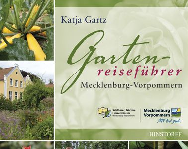 "Gartenreiseführer Mecklenburg-Vorpommern" - Katja Gartz führt durch die schönsten Gärten des Nordens