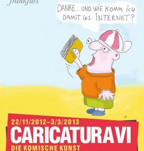 Ausstellung in Frankfurt: CARICATURA VI. Die Komische Kunst – analog, digital, international bis zum 3.3.2013