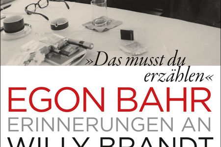 "Das musst du erzählen" - Egon Bahrs Erinnerungen an seinen Weggefährten Willy Brandt
