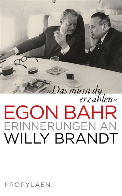 "Das musst du erzählen" - Egon Bahrs Erinnerungen an seinen Weggefährten Willy Brandt