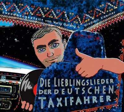 Neues Album Russendisko praesentiert Die Lieblingslieder der deutschen Taxifahrer von von Wladimir Kaminer und Yuriy Gurzhy