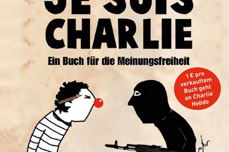 Je suis Charlie: Ein Buch für die Meinungsfreiheit