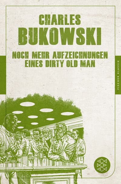 Charles Bukowski – Noch mehr Aufzeichnungen eines Dirty Old Man